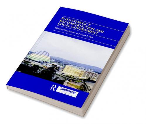 Post-conflict Reconstruction and Local Government