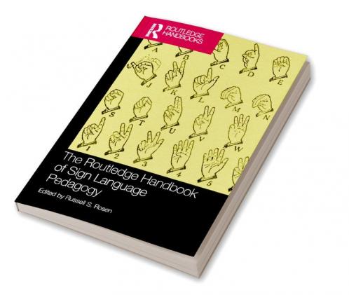 Routledge Handbook of Sign Language Pedagogy