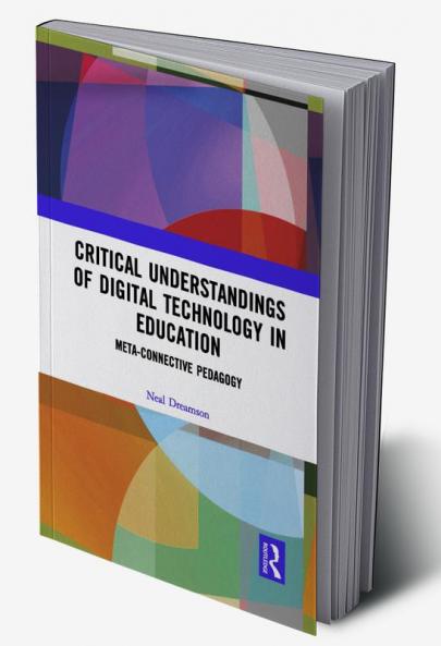 Critical Understandings of Digital Technology in Education