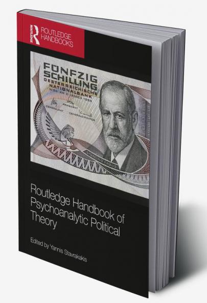 Routledge Handbook of Psychoanalytic Political Theory