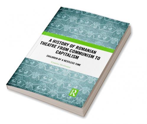 History of Romanian Theatre from Communism to Capitalism