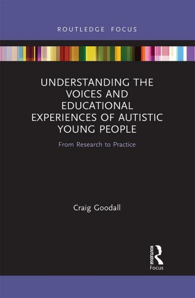 Understanding the Voices and Educational Experiences of Autistic Young People