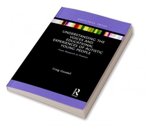 Understanding the Voices and Educational Experiences of Autistic Young People
