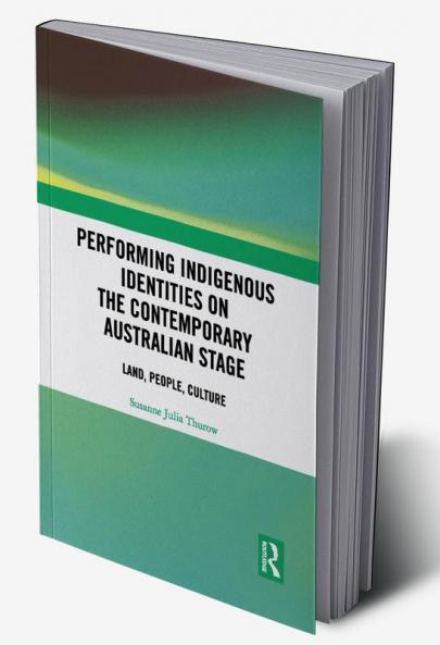 Performing Indigenous Identities on the Contemporary Australian Stage