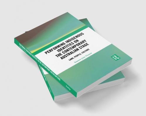 Performing Indigenous Identities on the Contemporary Australian Stage