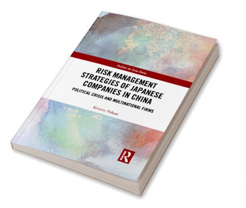 Risk Management Strategies of Japanese Companies in China