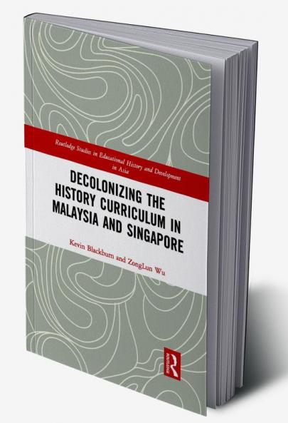 Decolonizing the History Curriculum in Malaysia and Singapore