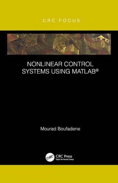 Nonlinear Control Systems using MATLAB(R)