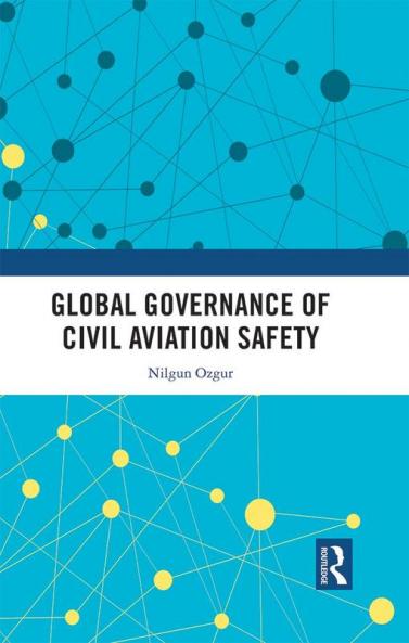 Global Governance of Civil Aviation Safety