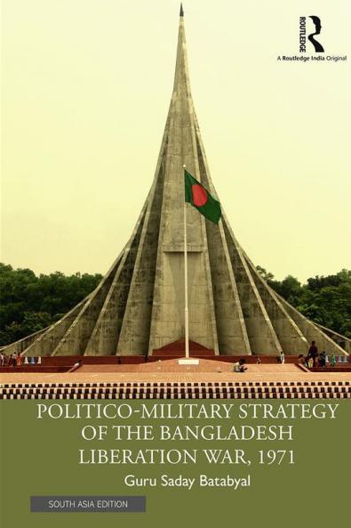 Politico-Military Strategy of the Bangladesh Liberation War 1971