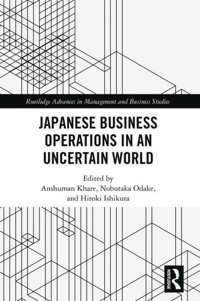Japanese Business Operations in an Uncertain World