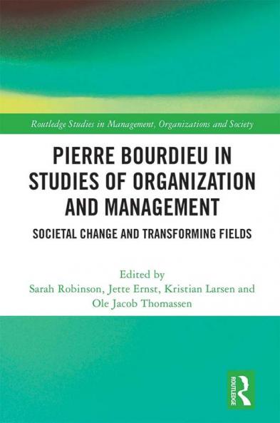 Pierre Bourdieu in Studies of Organization and Management
