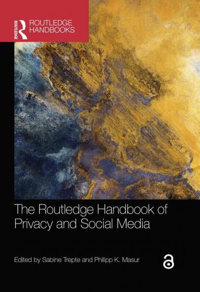 The Routledge Handbook of Privacy and Social Media (Routledge Handbooks in Communication Studies)