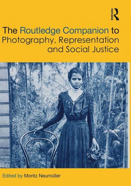 Routledge Companion to Photography Representation and Social Justice