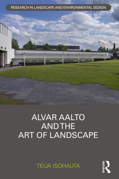 Alvar Aalto and The Art of Landscape