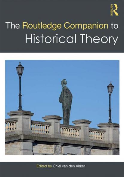 Routledge Companion to Historical Theory
