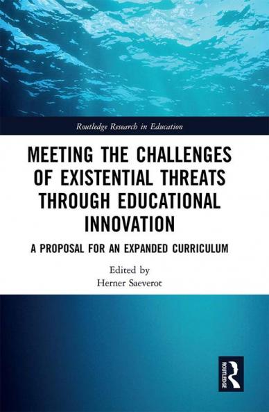 Meeting the Challenges of Existential Threats through Educational Innovation