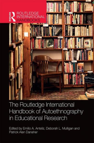 Routledge International Handbook of Autoethnography in Educational Research