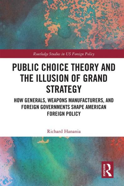 Public Choice Theory and the Illusion of Grand Strategy