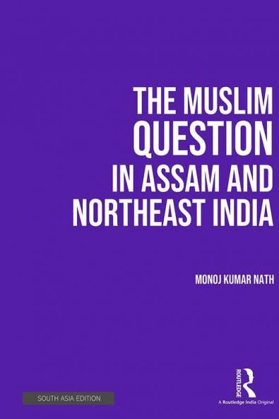 The Muslim Question in Assam and Northeast India Nath