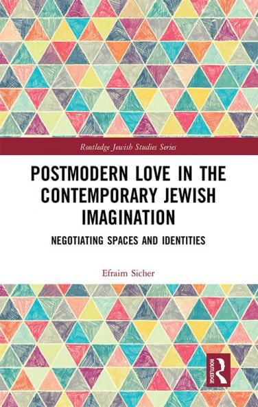 Postmodern Love in the Contemporary Jewish Imagination