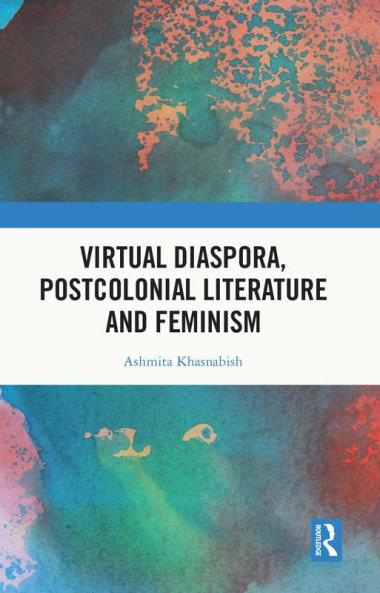 Virtual Diaspora Postcolonial Literature and Feminism