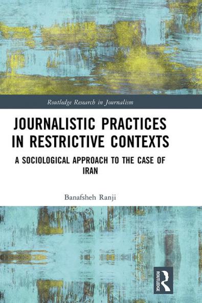 Journalistic Practices in Restrictive Contexts