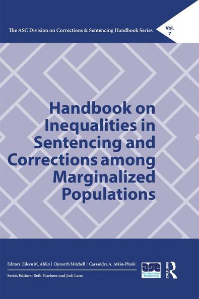 Handbook on Inequalities in Sentencing and Corrections among Marginalized Populations
