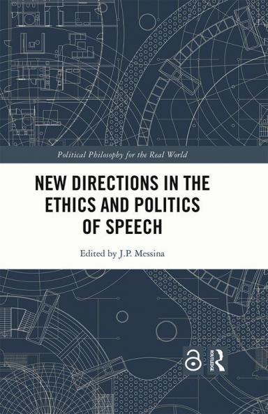New Directions in the Ethics and Politics of Speech