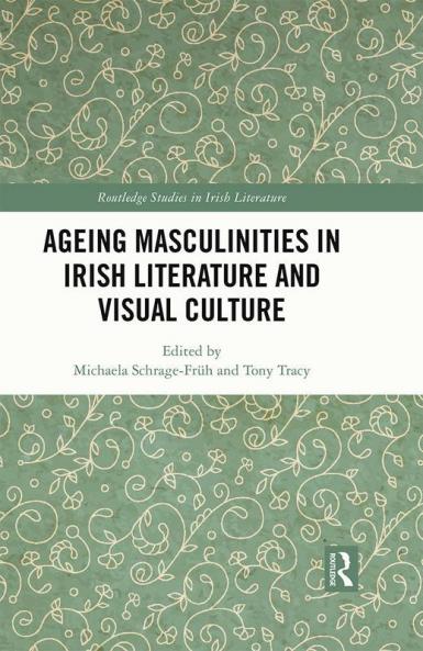 Ageing Masculinities in Irish Literature and Visual Culture