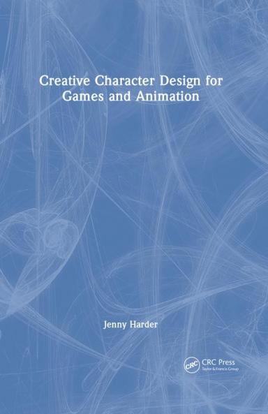 Creative Character Design for Games and Animation