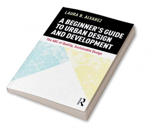 Beginner's Guide to Urban Design and Development