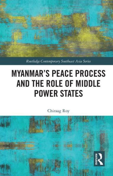Myanmar's Peace Process and the Role of Middle Power States