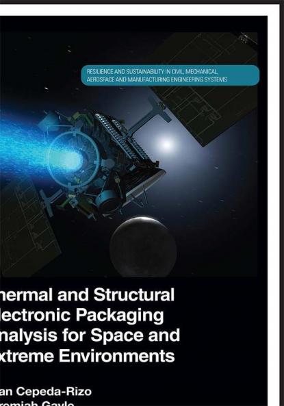 Thermal and Structural Electronic Packaging Analysis for Space and Extreme Environments