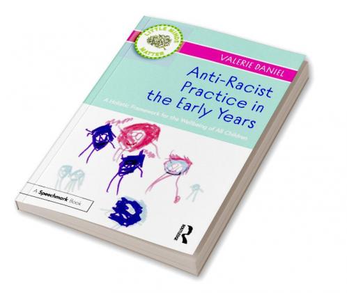 Anti-Racist Practice in the Early Years