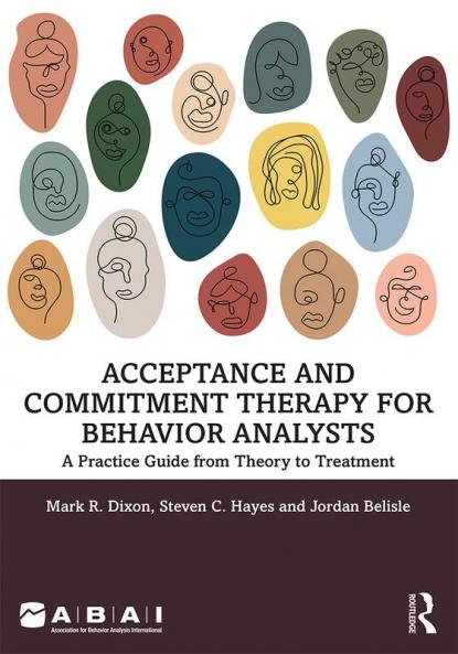 Acceptance and Commitment Therapy for Behavior Analysts