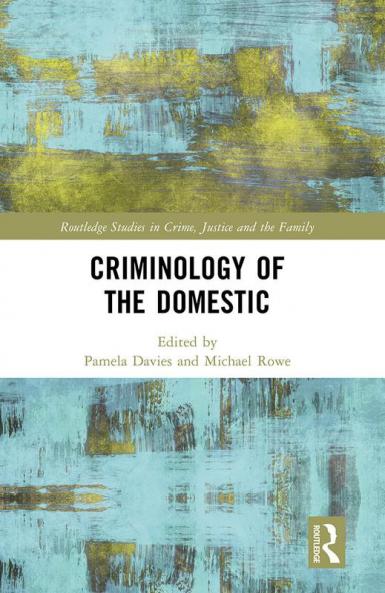 Criminology of the Domestic