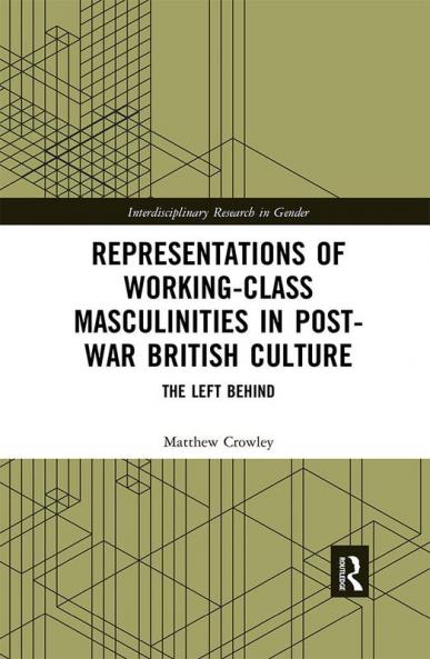 Representations of Working-Class Masculinities in Post-War British Culture
