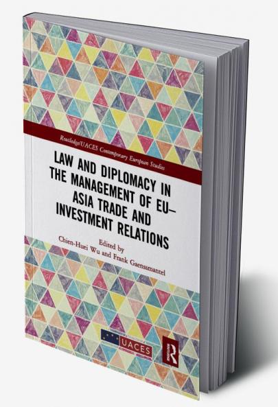 Law and Diplomacy in the Management of EU–Asia Trade and Investment Relations