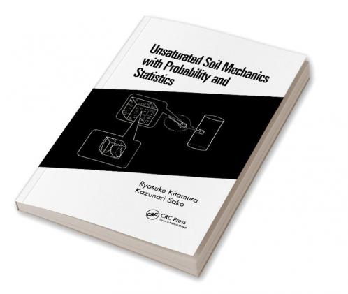 Unsaturated Soil Mechanics with Probability and Statistics