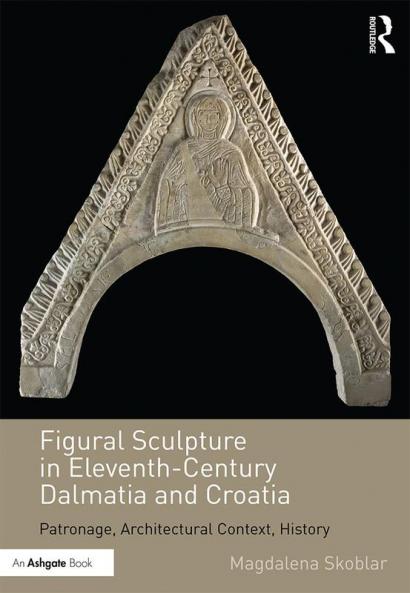 Figural Sculpture in Eleventh-Century Dalmatia and Croatia