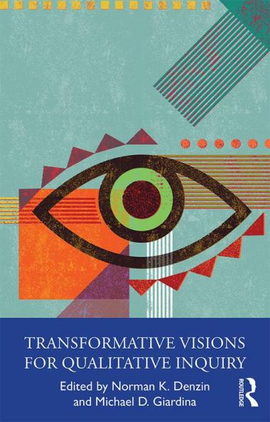 Transformative Visions for Qualitative Inquiry