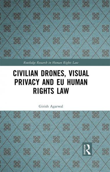Civilian Drones Visual Privacy and EU Human Rights Law