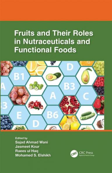 Fruits and Their Roles in Nutraceuticals and Functional Foods