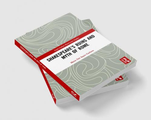 Shakespeare's Ruins and Myth of Rome