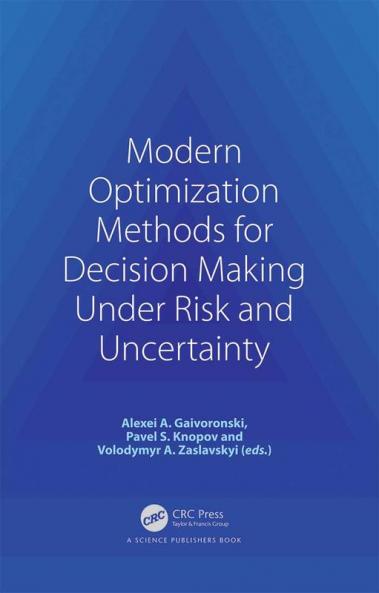 Modern Optimization Methods for Decision Making Under Risk and Uncertainty