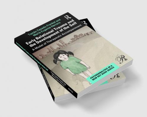 Early Relational Trauma and the Development of the Self