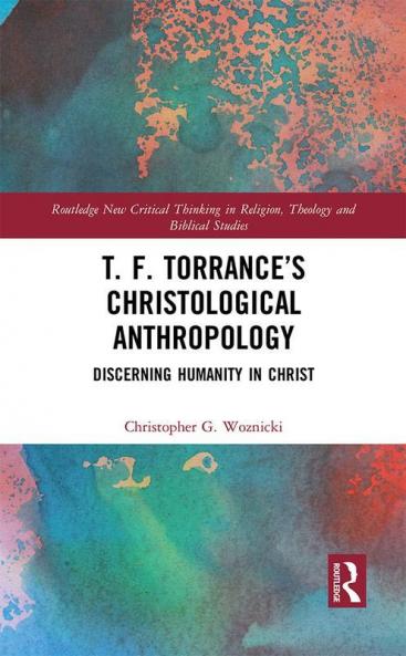 T. F. Torrance's Christological Anthropology