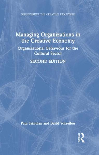 Managing Organizations in the Creative Economy