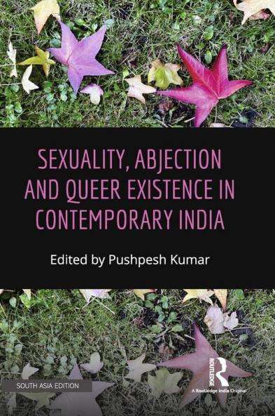 Sexuality Abjection and Queer Existence in Contemporary India
